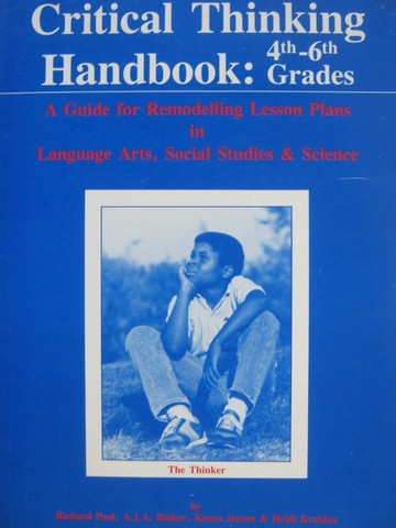 (image for) Critical Thinking Handbook Grades 4-6 (P) by Paul, Binker,