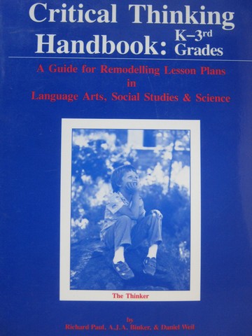 (image for) Critical Thinking Handbook Grades K-3 (P) by Paul, Binker,