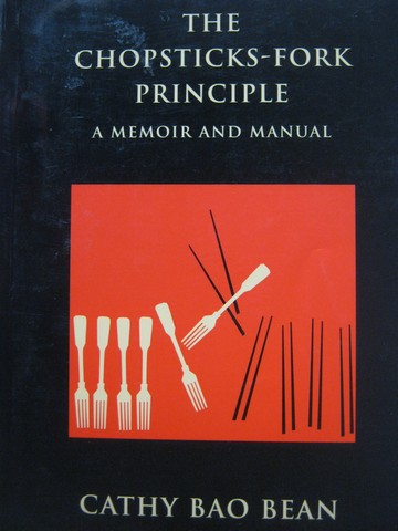 (image for) Chopsticks-Fork Principle A Memoir & Manual 3rd Edition (P)