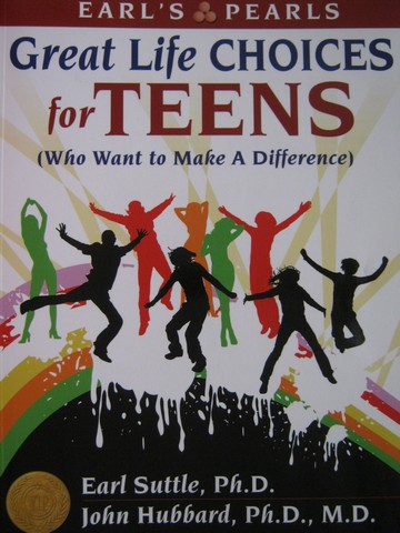 (image for) Great Life Choices for Teens (P) by Earl Suttle & John Hubbard