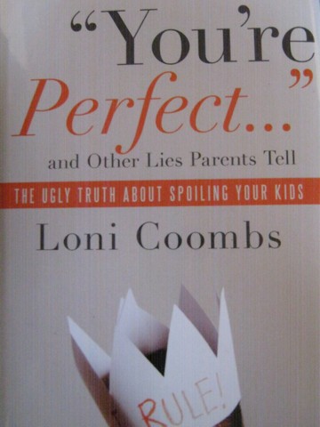 (image for) "You're Perfect..." & Other Lies Parents Tell (P) by Loni Coombs - Click Image to Close