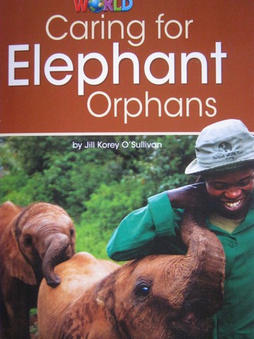 (image for) Our World Readers 3 Caring for Elephant Orphans (P)
