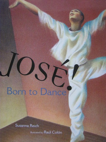 (image for) Jose! Born to Dance (P) by Susanna Reich