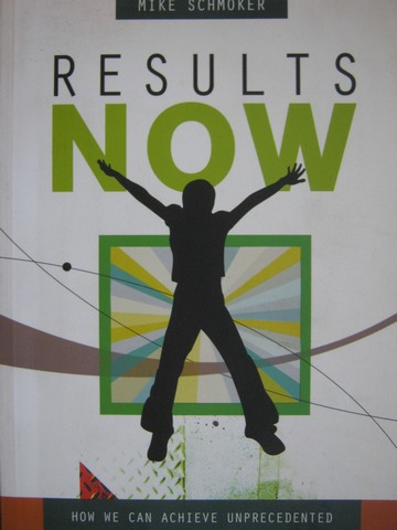 (image for) Results Now (P) by Mike Schmoker