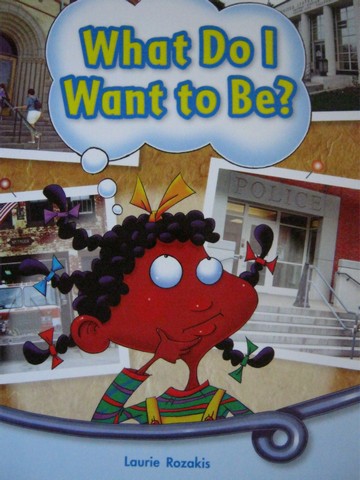 (image for) Literacy by Design What Do I Want to Be? (P) by Laurie Rozakis