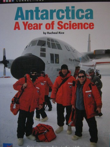 (image for) Text Connections Antarctica A Year of Science (P) by Rice