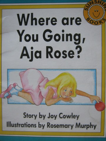 (image for) Sunshine Books 1 Where Are You Going Aja Rose? (P) by Cowley