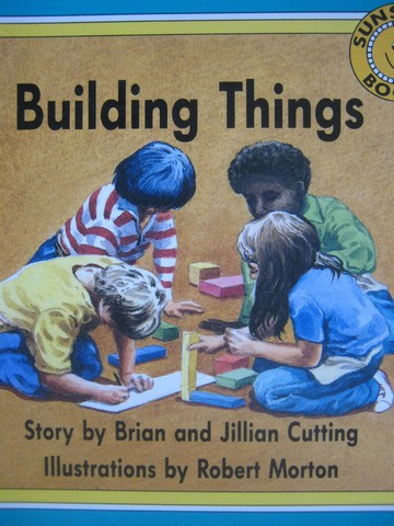 (image for) Sunshine Books 1 Building Things (P) by Brian & Jillian Cutting