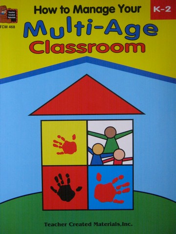 (image for) How to Manage Your K-12 Multi-Age Classroom Grades K-2 (P)
