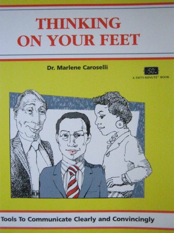 Thinking on Your Feet (P) by Marlene Caroselli (image for) Thinking on Your Feet (P) by Marlene Caroselli