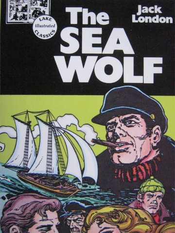 (image for) Lake Illustrated Classics The Sea Wolf (P) by Jack London