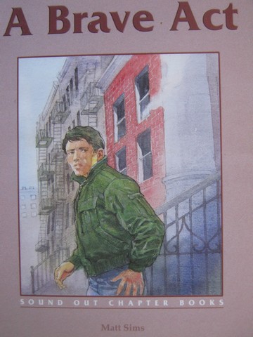 (image for) Sound Out Chapter Books 3 A Brave Act (P) by Matt Sims