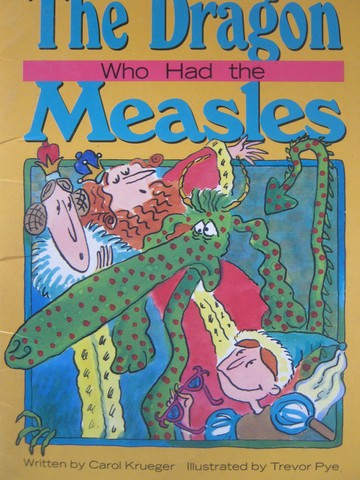 (image for) Literacy Tree The Dragon Who Had the Measles (P) by Krueger