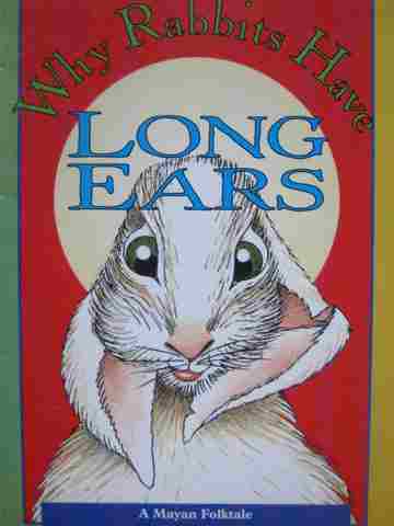 (image for) Literacy Tree Why Rabbits Have Long Ears A Mayan Folktale (P)