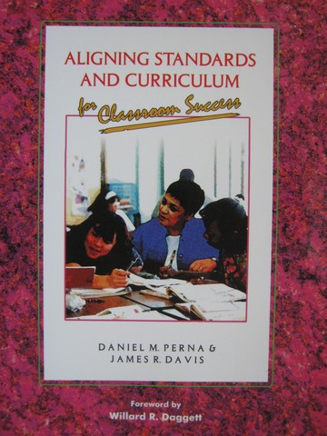 Aligning Standards & Curriculum for Classroom Success (P) by Perna & Davis (image for) Aligning Standards & Curriculum for Classroom Success (P) by Perna & Davis