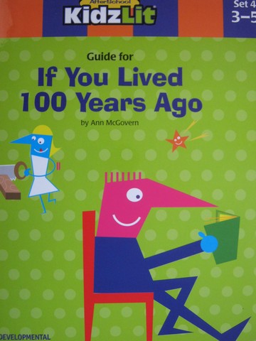 (image for) AfterSchool KidzLit Guide for If You Lived 100 Years Ago (P)