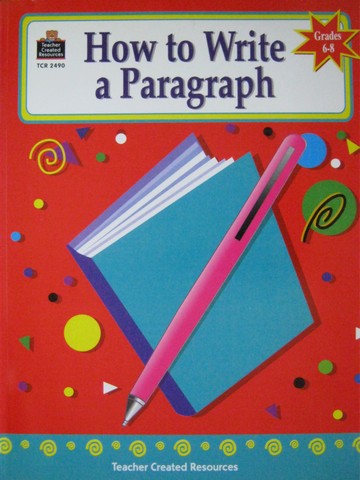 (image for) How to Write a Paragraph Grades 6-8 (P) by Kathleen Null