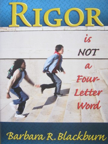 (image for) Rigor is Not a Four-Letter Word (P) by Barbara R Blackburn