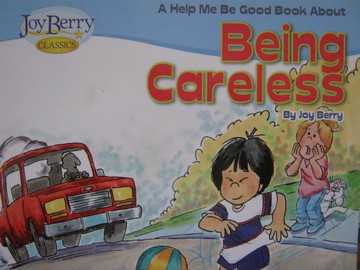 (image for) Joy Berry Classics Help Me Be Good about Being Careless (P)