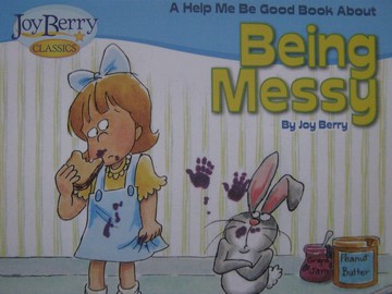 (image for) Joy Berry Classics Help Me Be Good about Being Messy (P)