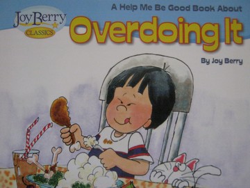 (image for) Joy Berry Classics Help Me Be Good about Overdoing It (P)
