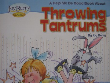 (image for) Joy Berry Classics Help Me Be Good about Throwing Tantrums (P)