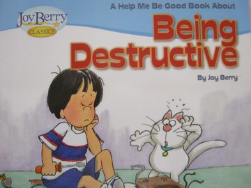 (image for) Joy Berry Classics Help Me Be Good about Being Destructive (P)