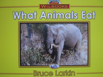 (image for) Wilbooks What Animals Eat (P) by Bruce Larkin - Click Image to Close