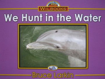 (image for) Wilbooks We Hunt in the Water (P) by Bruce Larkin