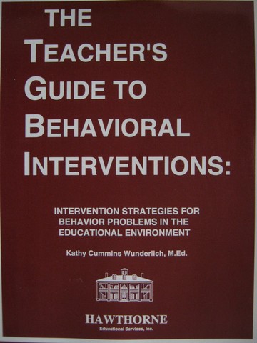 Teacher's Guide to Behavioral Interventions (P) by Wunderlich (image for) Teacher's Guide to Behavioral Interventions (P) by Wunderlich