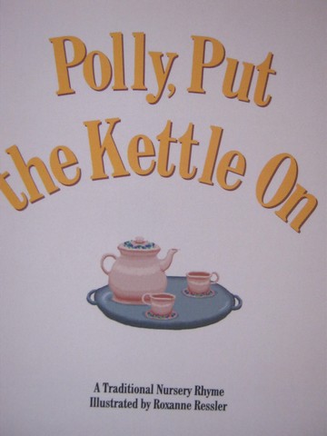 (image for) Sing a Rhyme Polly Put the Kettle On (P) by Roxanne Ressler