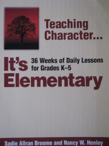(image for) Teaching Character It's Elementary (P) by Broome & Henley