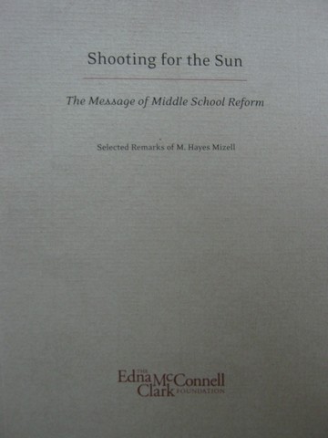 (image for) Shooting for the Sun The Message of Middle School Reform (P)
