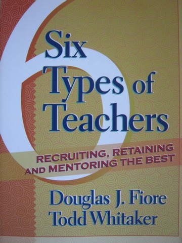 (image for) Six Types of Teachers (P) by Douglas J Fiore & Todd Whitaker