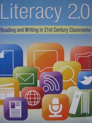 Literacy 2.0 Reading & Writing in the 21st Century Classroom (P) (image for) Literacy 2.0 Reading & Writing in the 21st Century Classroom (P)