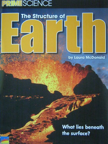 (image for) Prime Science The Structure of Earth (P) by Laura McDonald