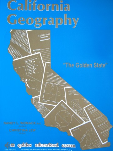 California Geography The Golden State (P) by Randy L Womack (image for) California Geography The Golden State (P) by Randy L Womack