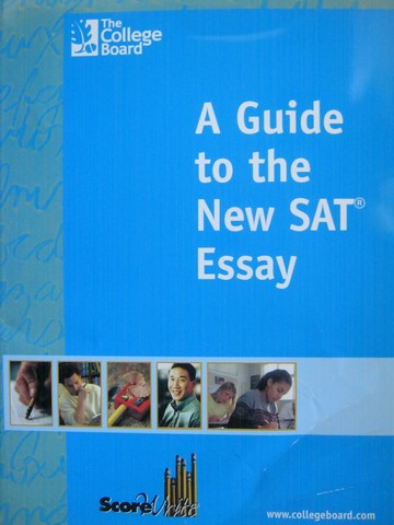 A Guide to the New SAT Essay (P) (image for) A Guide to the New SAT Essay (P)