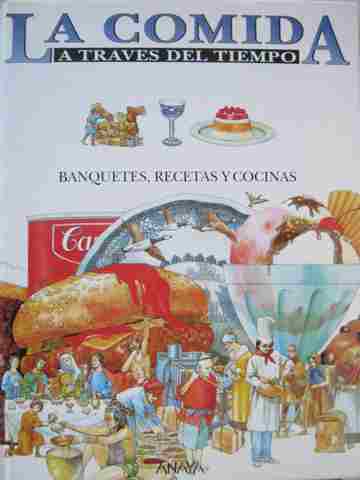 La comida a Traves del tiempo Banquetes Recetas y Cocinas (H) (image for) La comida a Traves del tiempo Banquetes Recetas y Cocinas (H)