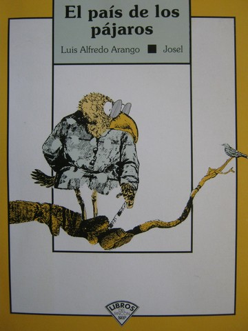 (image for) Libros del Rincon El pais de los pajaros (P) by Luis Arango
