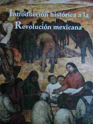 (image for) Introduccion historica a la Revolucion mexicana (P)
