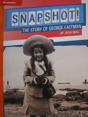 (image for) CCSS 5 Snapshot! The Story of George Eastman (P) by Julia Wall