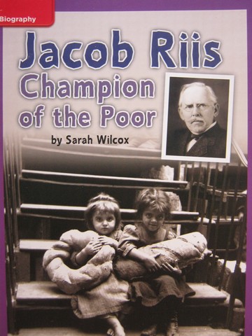 (image for) CCSS 4 Jacob Riis Champion of the Poor (P) by Sarah Wilcox