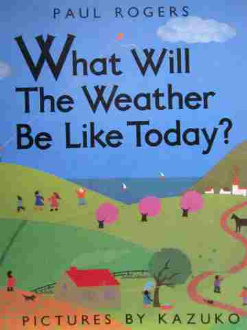 (image for) What will the Weather Be Like Today? (P) by Paul Rogers