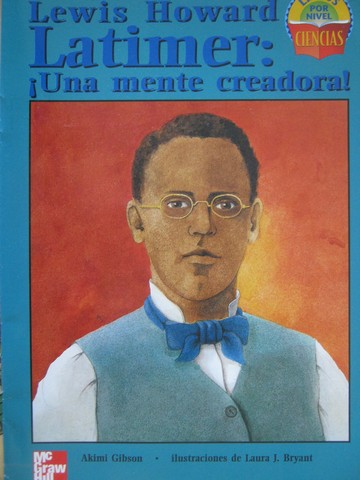 (image for) Libros por nivel Ciencias 4 Lewis Howard Latimer (P) by Gibson