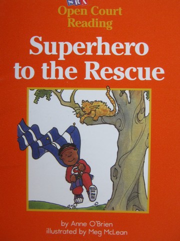 (image for) SRA Open Court Reading B Superhero to the Rescue (P) by O'Brien