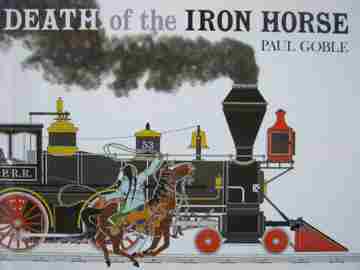 (image for) Death of the Iron Horse (H) by Paul Goble