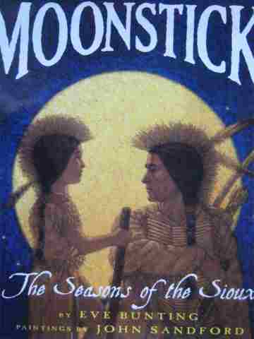 (image for) Moonstick The Seasons of the Sioux (H) by Eve Bunting