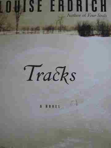 Tracks A Novel (P) by Louise Erdrich (image for) Tracks A Novel (P) by Louise Erdrich