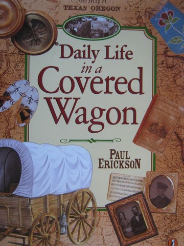 (image for) Daily Life in a Covered Wagon (P) by Paul Erickson